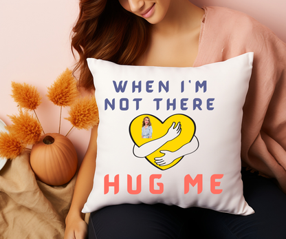 Custom Hug Me Pillow with Personal Photo - Sentimental Long-Distance Gift