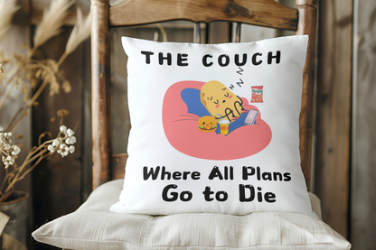 "The Couch Where All Plans Go to Die – Funny Decorative Throw Pillow for Lazy Days | HomeShopi"